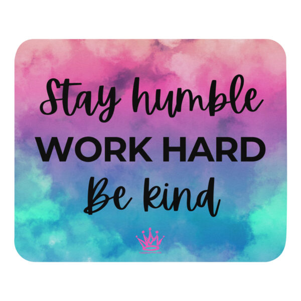 "Stay Humble. Work Hard. Be Kind." - Mouse pad - Image 4