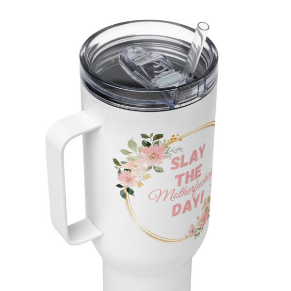 "Slay The Motherfucking Day" - 40 oz Insulated mug with a handle - Image 5