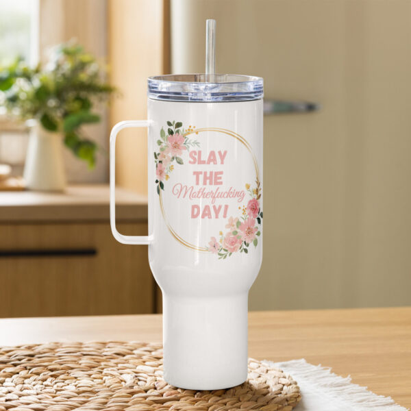 "Slay The Motherfucking Day" - 40 oz Insulated mug with a handle - Image 6