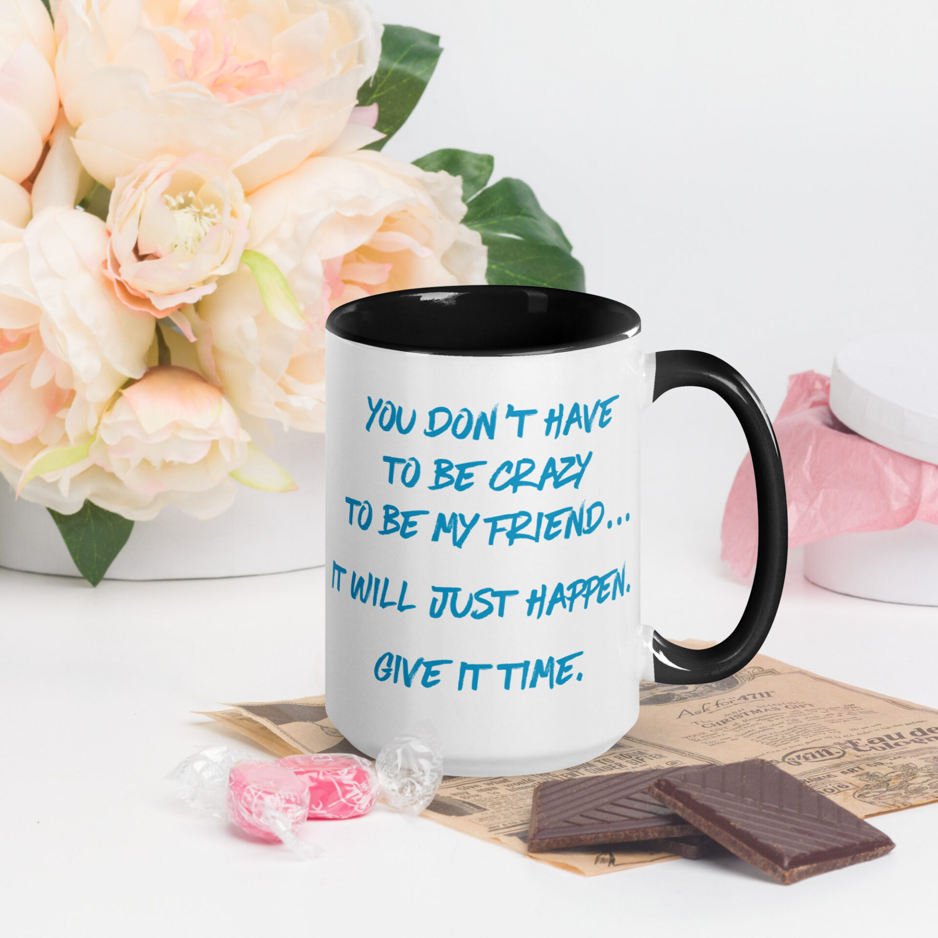 Funny Gift Mug for Bestie: You Don't Have To Be Crazy to Be My Friend, It Will Happen. 15 oz mug (black front)