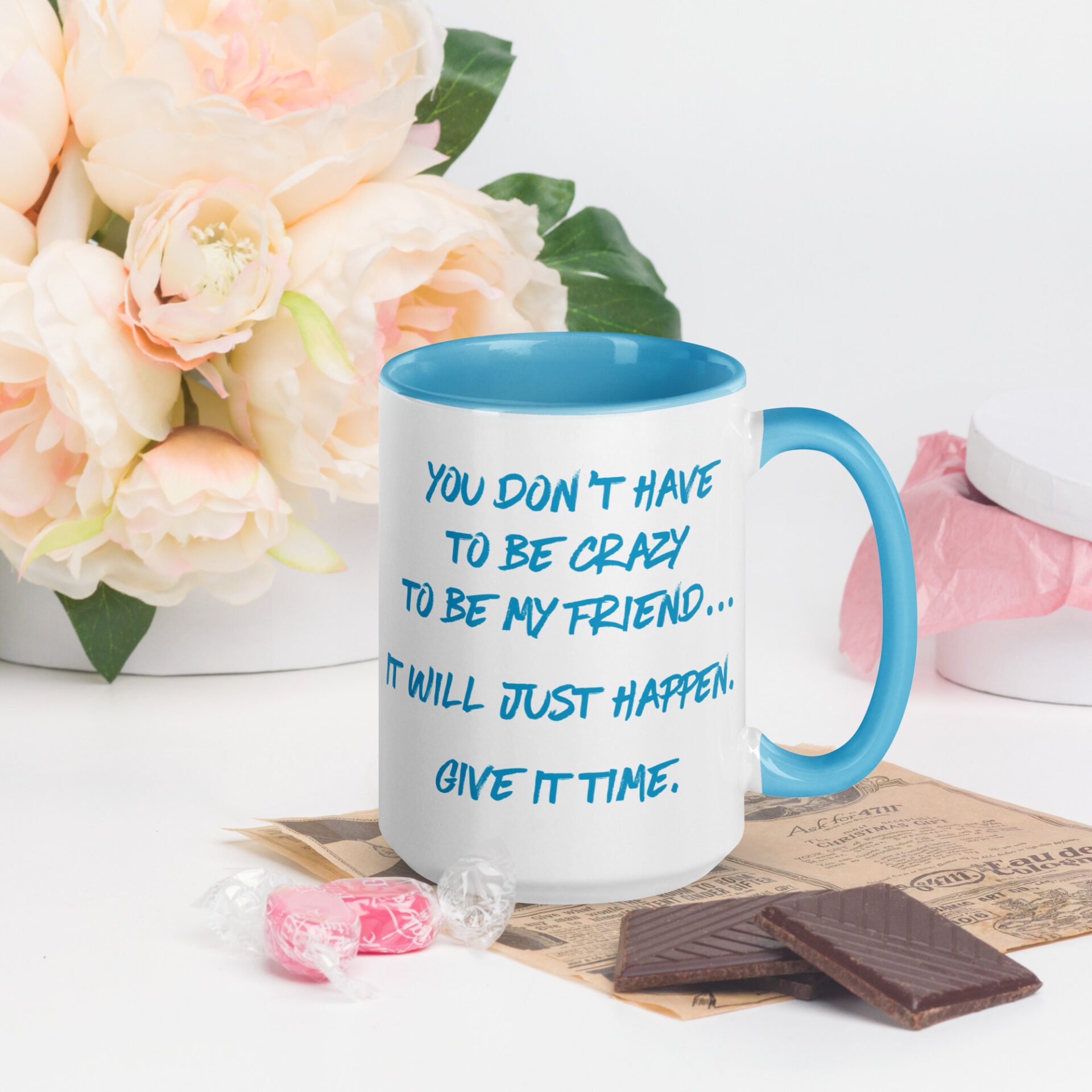 You Don't Have To Be Crazy to Be My Friend, It Will Happen. 15 oz mug (blue front)