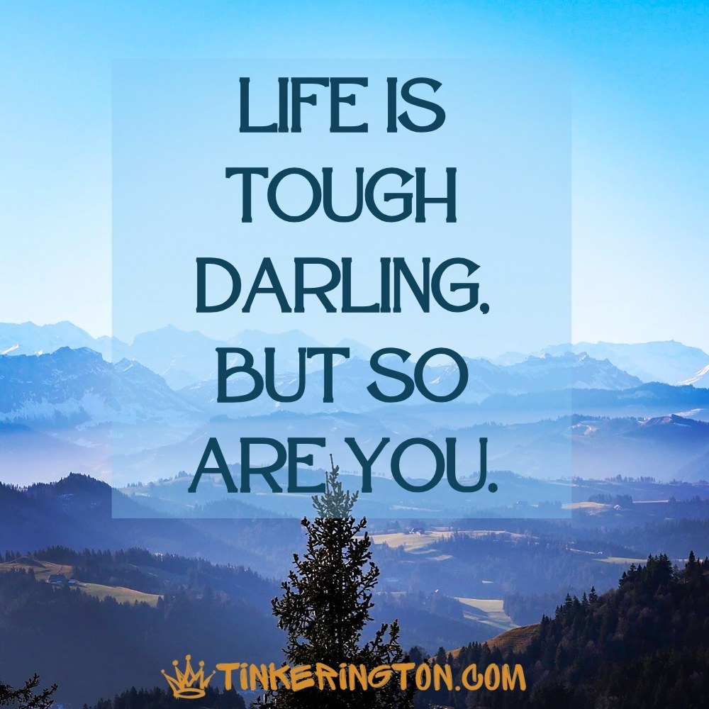 Life is tough Life is tough