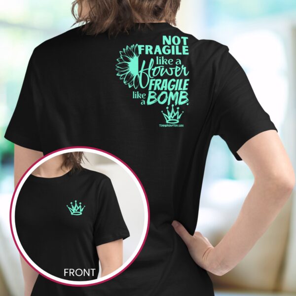 "Not Fragile Like a Flower Like a Bomb" print on back women’s sarcastic tee