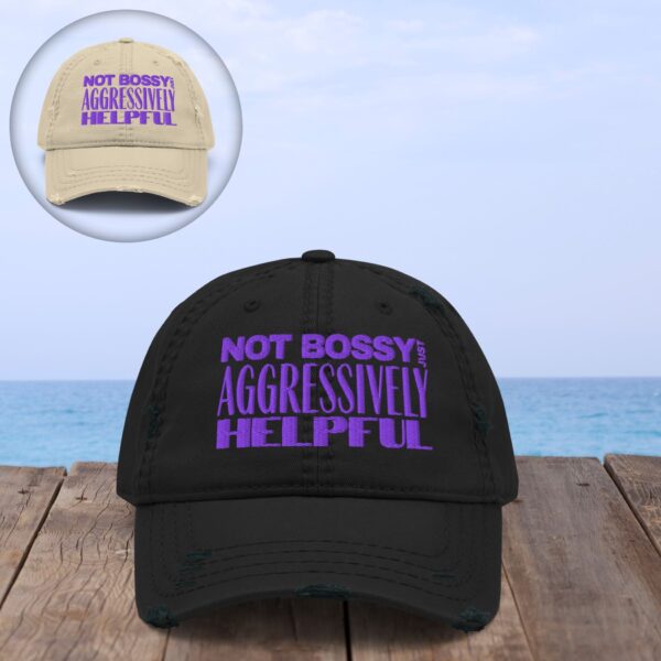 Not Bossy Just Aggressively Helpful Distressed Baseball Hat