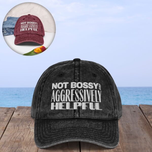 Not Bossy Just Aggressively Helpful Vintage Twill Cotton Hat