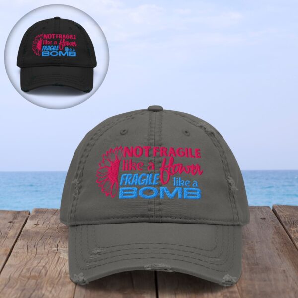 Not Fragile Like a Flower Fragile Like a Bomb Distressed Baseball Hat