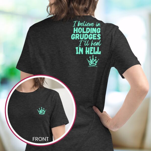 I Believe in Holding Grudges Print on Back Tee